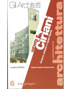 Universale Architettura,gli Architetti   6:Henri E.Ciriani ed.Testo Immagi A86