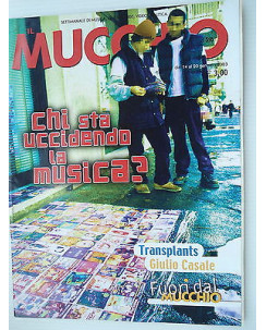 MUCCHIO SELVAGGIO  n.516  14/20gen  2003   Transplants-Giulio Casale-Fiamma [SR]