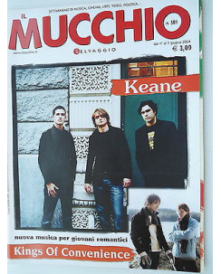 MUCCHIO SELVAGGIO  n.581  1/7giu   2004 Keane-King of Convenience     [SR]