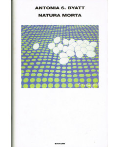 Antonia S.Byatt:natura morta ed.Einaudi 2003 A72