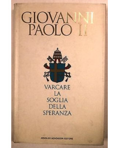 Giovanni Paolo II: Varcare la soglia della speranza Ed. Mondadori A49