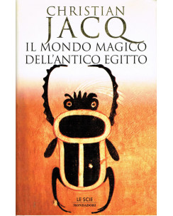Christian Jacq:Il mondo magico dell'antico Egitto ed.Le Scie Mondadori 1997 A72