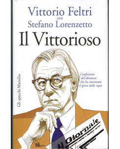 Vittorio FeIltri:il Vittorioso ed.Marsilio 2010 A62