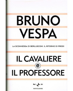 Bruno Vesoa:cavaliere professore,Berlusconi,ritorno Prodi ed.Mondadori A62