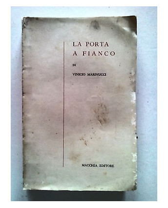 Vinicio Marinucci: La Porta Accanto NO SOVRACCOPERTA 1a Ed. Macchia 1954 A03