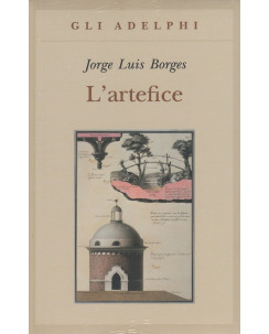 Jorge Luis Borges: L'artefice ed.Adelphi sconto 50% NUOVO A35