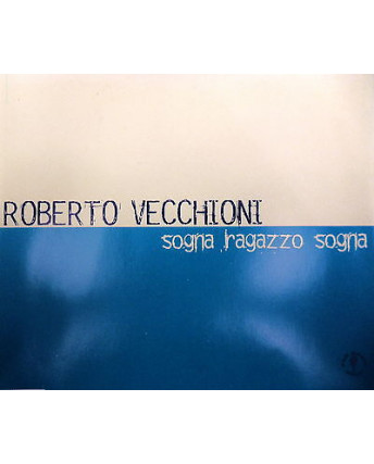 CD16 25 ROBERTO VECCHIONI: SOGNA RAGAZZO SOGNA - PROMO "" RARO "" EMI 1998