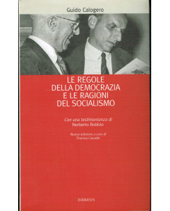 Guido Calogero:le regole della democrazia ragioni Socialismo ed.Diabasis A86