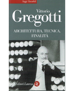 Vittorio Gregotti:architettura,tecnica,finalità ed.Laterza A86