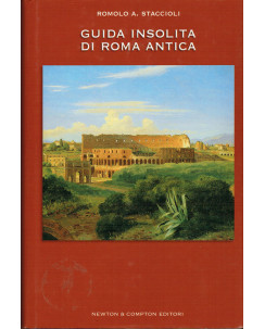 R.A.Staccioli:guida insolita a Roma antica ed.Newton C.biblioteca Messaggero A59