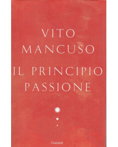 Vito Mancuso: Il principio Passione ed.Garzanti sconto 50% NUOVO  A56