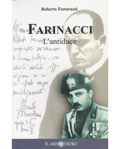 R.Festorazzi: Farinacci - L'antiduce ed.Il Minotauro -50% NUOVO A80