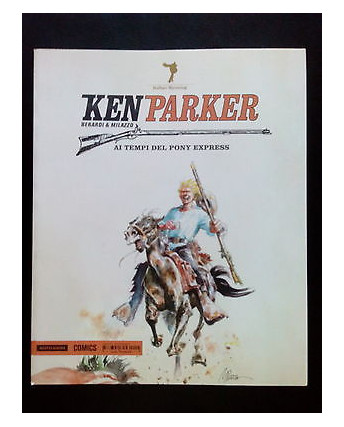 Berardi & Milazzo: Ken Parker N. 45 - NUOVO SCONTO -20% - Ed. Mondadori Comics