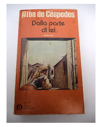 ALBA DE CESPEDES: DALLA PARTE DI LEI - 1976 OSCAR MONDADORI A57