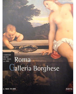 I GRANDI MUSEI DEL SOLE 24 ORE n.11: GALLERIA BORGHESE ROMA ed. ELECTA A52