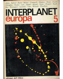 Huxley, Wyndham,Ray,Aldiss: INTERPLANET Europa 5 Ed. Dell'Albero A01