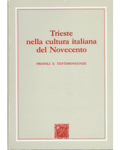 Trieste nella cultura del Novecento,profili e testimon ed.Circolo delle Arti A21