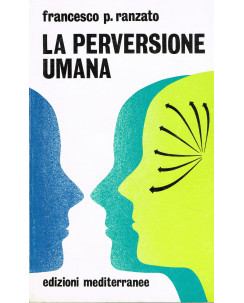 Francesco P.Ranzato:la perversione umana (sadismo/ninfomania/feticismo)ed.Me A21