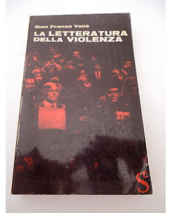 GIAN FRANCO VENE': La letteratura della violenza - 1961 - SUGAR EDITORE  A47