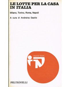 A.Daolio:le lotte per la casa Milano Torino Roma Napoli ed.Feltrinelli A20