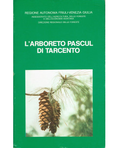 L'arboreto Pascul di Tarcento ed. Regione Autonoma Friuli Venezia Giulia A20