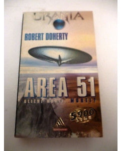 ROBERT DOHERTY: Area 51 " Alieni Morti. Morti?" - serie URANIA - MONDADORI A61