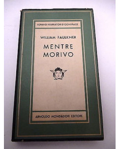 WILLIAM FAULKNER: Mentre Morivo - I° ed. 1958 - MONDADORI A61
