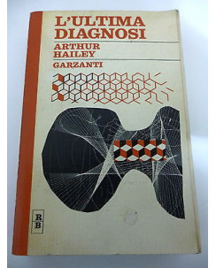 ARTHUR HAILEY: L'ultima diagnosi - I° ed. 1968 GARZANTI A37