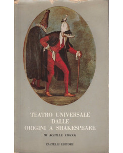 Achille Fiocco: Teatro universale dalle origini a Shakespeare ed.Cappelli A86