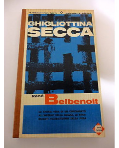 RENE' BELBENOIT: Ghigliottina secca - 1965 " ROMANZI E REALTA' " GARZANTI A37