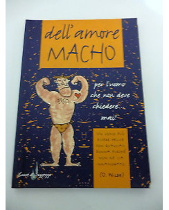 ROBERTO BONISTALLI: Dell'amore macho - I° ed. 2000 DEMETRA  A25