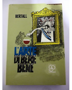 BERTALL: L'arte di bere bene, 1971 CANESI e C. EDITRICE  "" CON DISEGNI "" A43