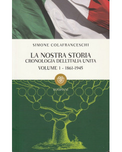 Simone Colafranceschi: La nostra storia Volume 1 - 1861-1945  ed.Bompiani A37