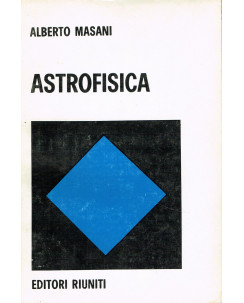 Alberto Masani:Astrofisica ed.Riuniti A22