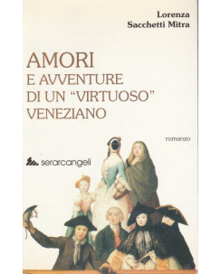 L.S.Mitra: Amori e avventure di un ''virtuoso'' Veneziano  ed.Serarcangeli   A85