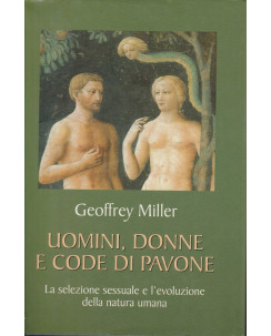 Geoffrey Miller: Uomini,donne e code di pavone  ed.Einaudi  A41