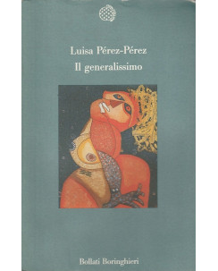 Luisa Perez-Perez: Il generalissimo ed.Boringhieri  A41