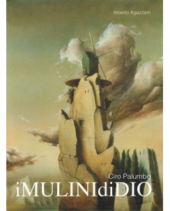 Alberto Agazzani: Ciro Palumbo i mulini di Dio CATALOGO MOSTRA FF01
