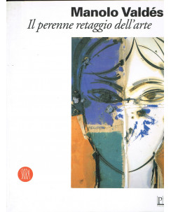 Manolo Valdes: Il perenne retaggio dell'arte CATALOGO MOSTRA Ed. Skira FF01    