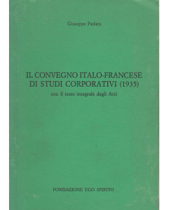Giuseppe Parlato: Il convegno italo-francese di studi corporativi  ed.FUS   A28