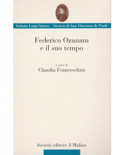 Claudia Franceschini: Federico Ozanam e il suo tempo  ed.Il Mulino  A72