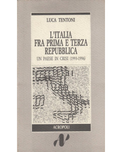Luca Tentoni: L'Italia fra prima e terza repubblica  ed.Acropoli  A72