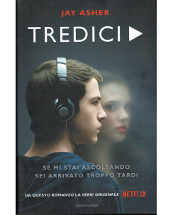 Jay Asher: TREDICI 13 Libro Serie Tv Netflix Ed. Mondadori NUOVO A01