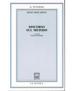 Rene Descartes:discorso sul metodo ed.La Scuola collana il Pensiero A17