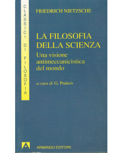 Nietzsche: La filosofia della scienza visione classici filosofia ed.Armando A18