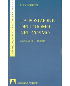 MAx Scheler:la posizione dell'uomo nel cosmo.classici filosofia ed.Armando A18