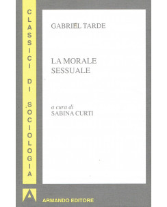 Gabriel Tarde: La morale sessuale ed. Armando A19 