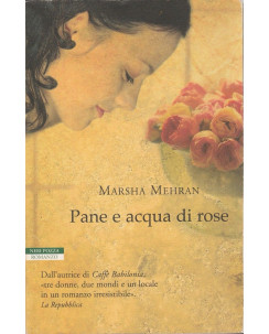 Marsha Mehran: Pane e acqua di rose  ed.Neri Pozza   A61