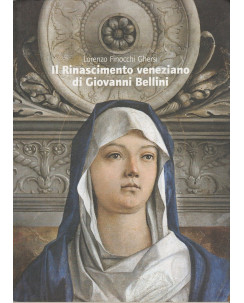 Lorenzo Finocchi Ghersi: Il Rinascimento veneziano di G.Bellini ed.Marsilio  A30
