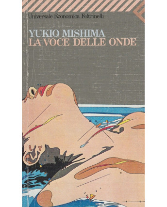 Yukio Mishima: La voce delle onde  ed.Feltrinelli   A36